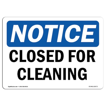 Signmission Safety Sign, OSHA Notice, 7" Height, Rigid Plastic, Closed For Cleaning Sign, Landscape OS-NS-P-710-L-10673